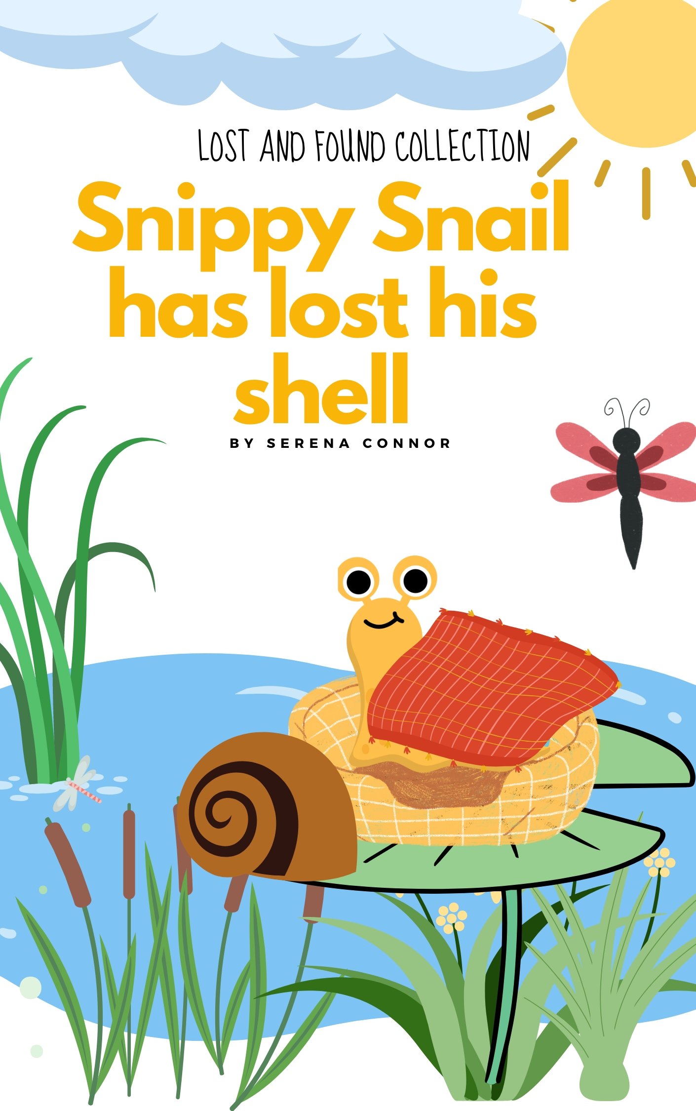 Snippy Snail Has Lost His Shell by Serena Connor